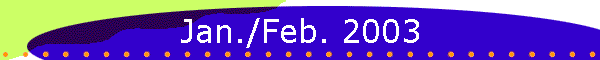 Jan./Feb. 2003
